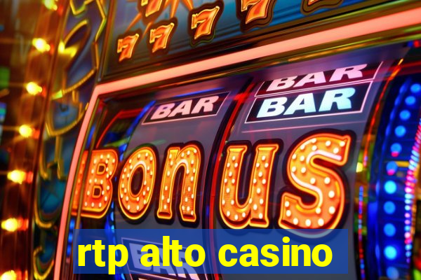 rtp alto casino