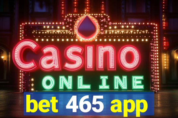 bet 465 app