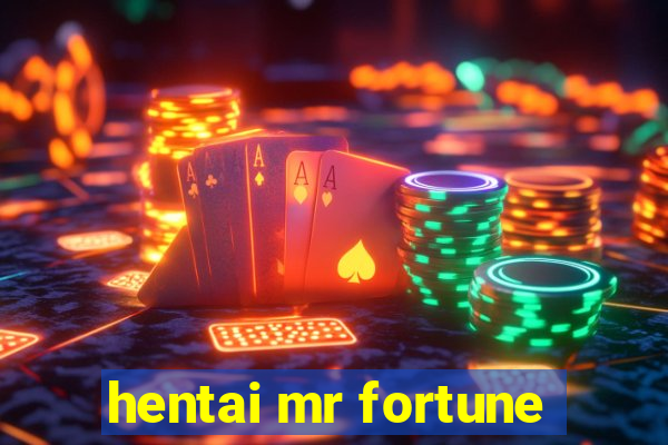 hentai mr fortune