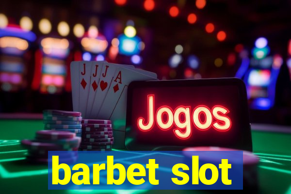 barbet slot