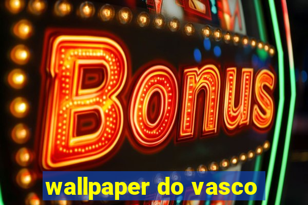 wallpaper do vasco