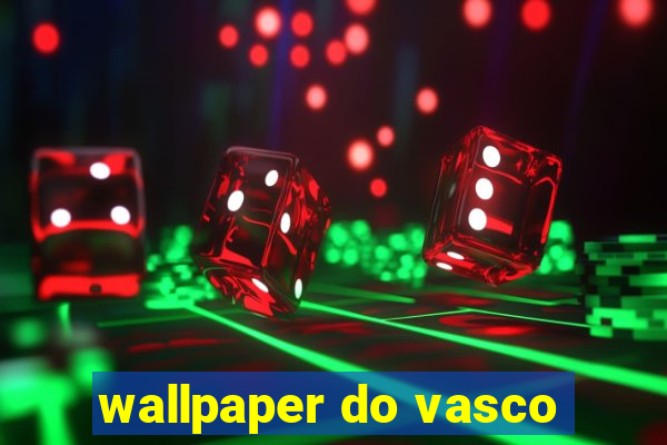 wallpaper do vasco