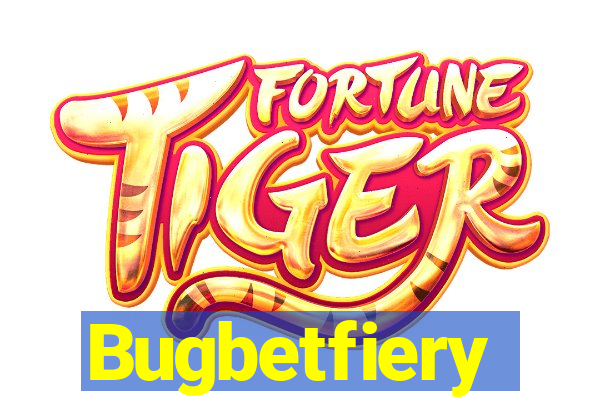 Bugbetfiery