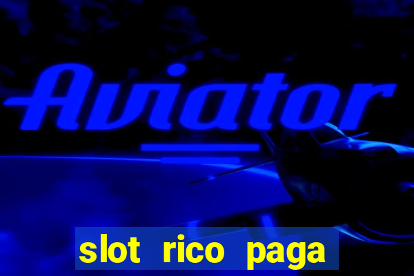 slot rico paga mesmo reclame aqui