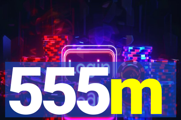 555m