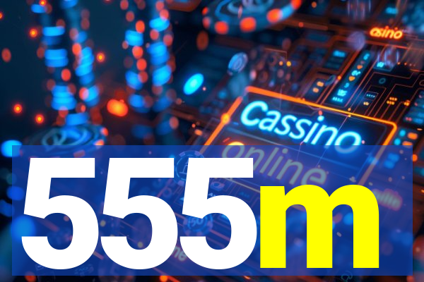 555m