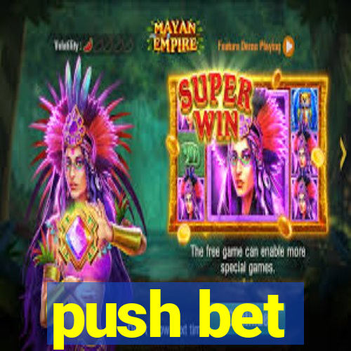 push bet