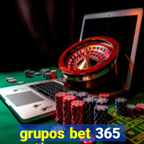 grupos bet 365