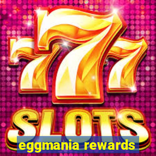 eggmania rewards