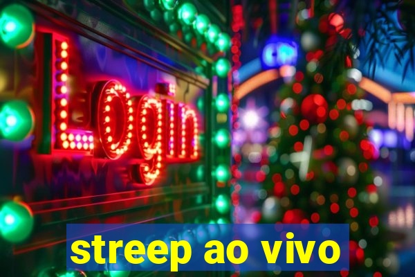 streep ao vivo