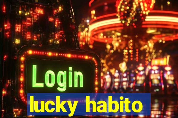 lucky habito