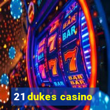 21 dukes casino