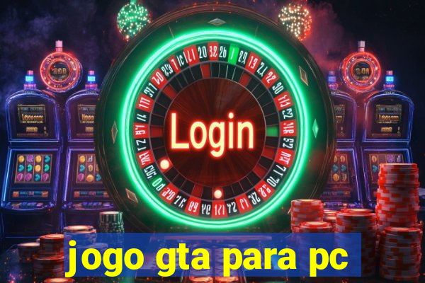 jogo gta para pc