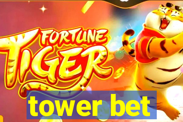 tower bet