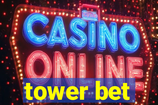 tower bet