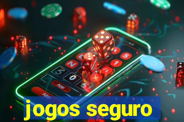 jogos seguro