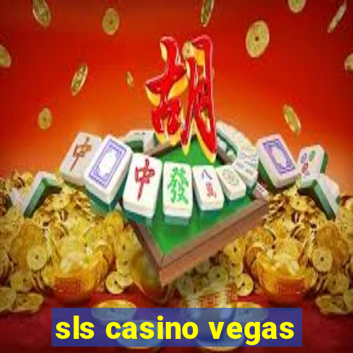 sls casino vegas