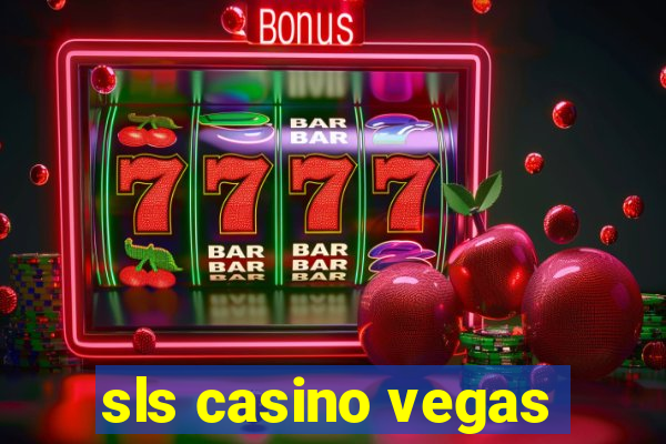 sls casino vegas