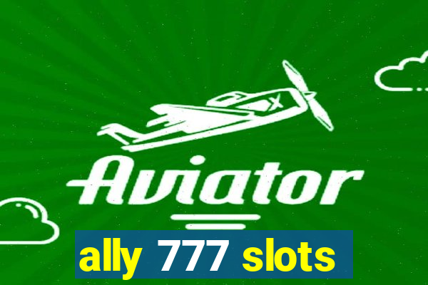 ally 777 slots