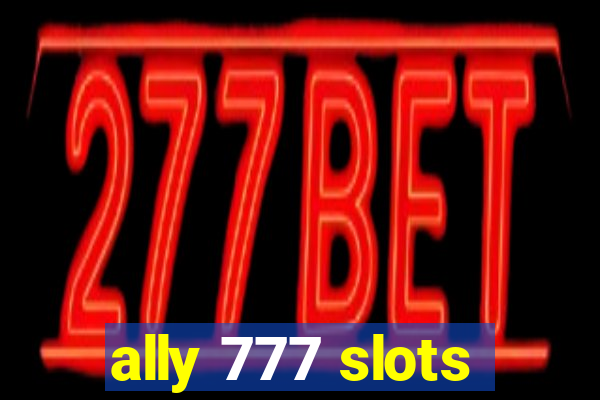 ally 777 slots