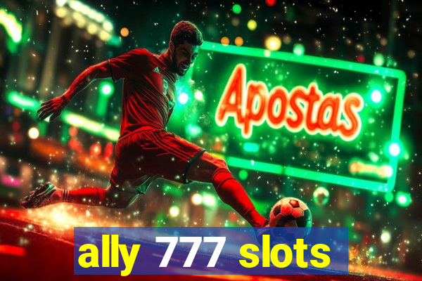 ally 777 slots