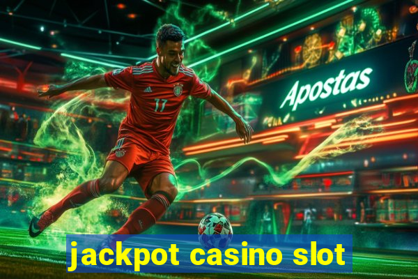 jackpot casino slot