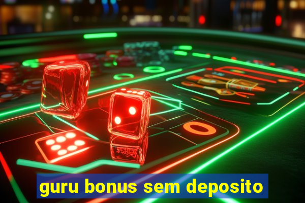 guru bonus sem deposito