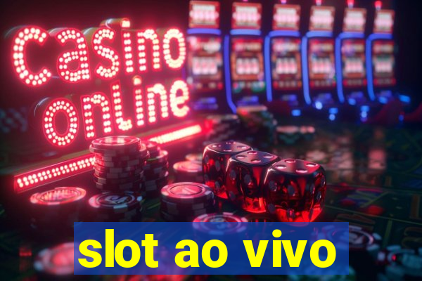 slot ao vivo