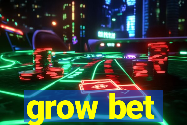 grow bet