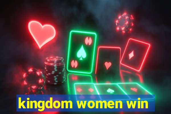 kingdom women win