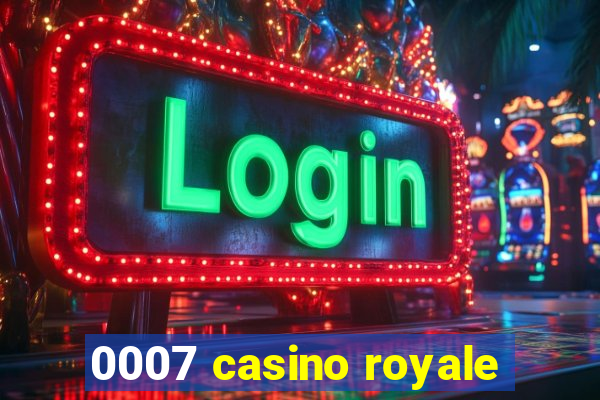 0007 casino royale