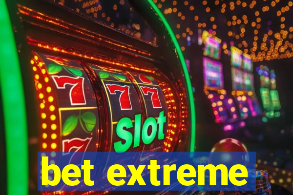 bet extreme