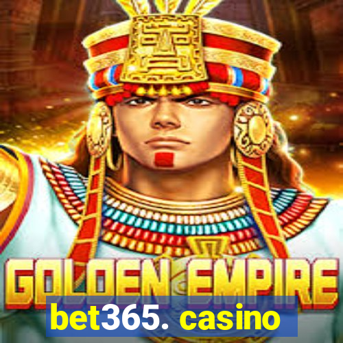 bet365. casino