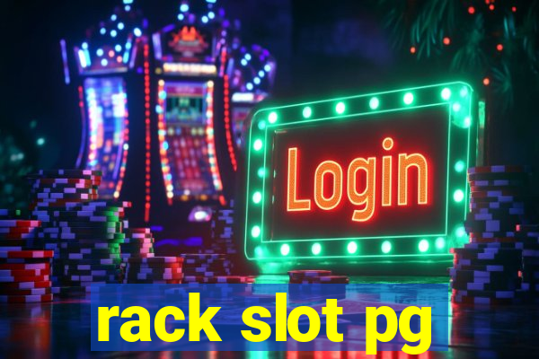 rack slot pg