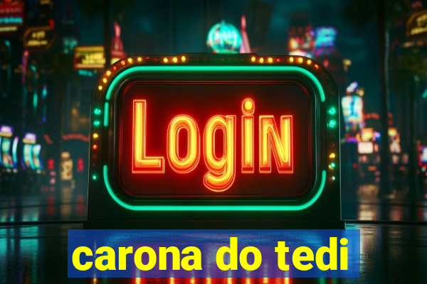 carona do tedi