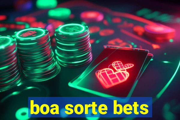 boa sorte bets