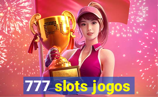 777 slots jogos