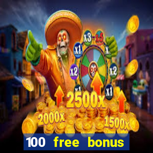 100 free bonus casino no deposit