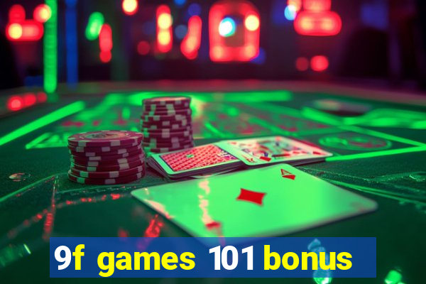 9f games 101 bonus