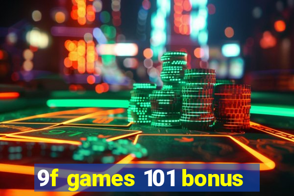 9f games 101 bonus