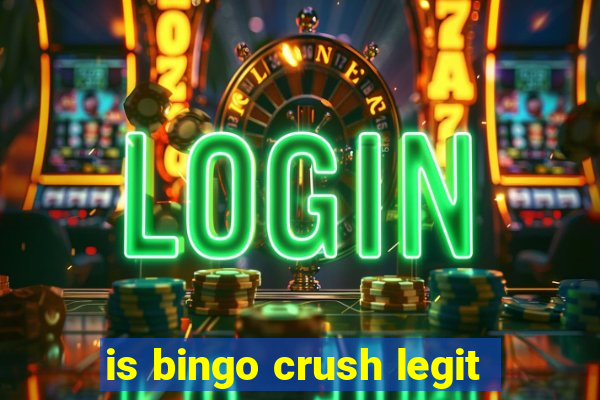 is bingo crush legit