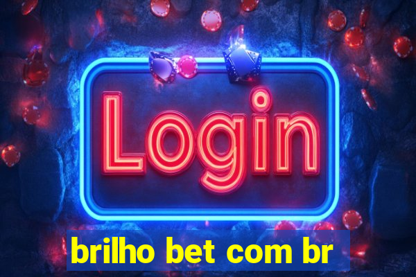 brilho bet com br