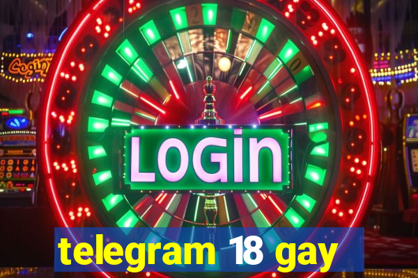 telegram 18 gay