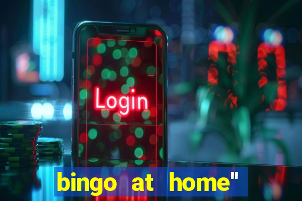 bingo at home'' app winning numbers