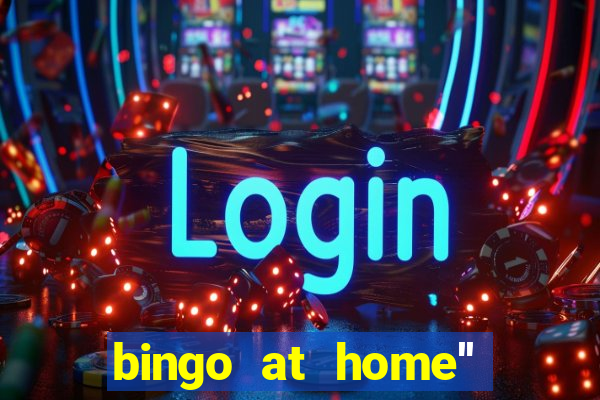 bingo at home'' app winning numbers