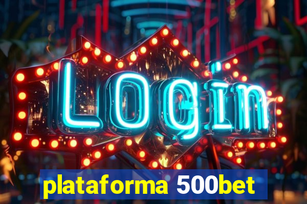 plataforma 500bet