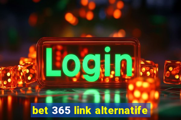 bet 365 link alternatife