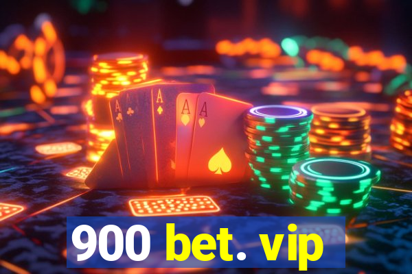 900 bet. vip