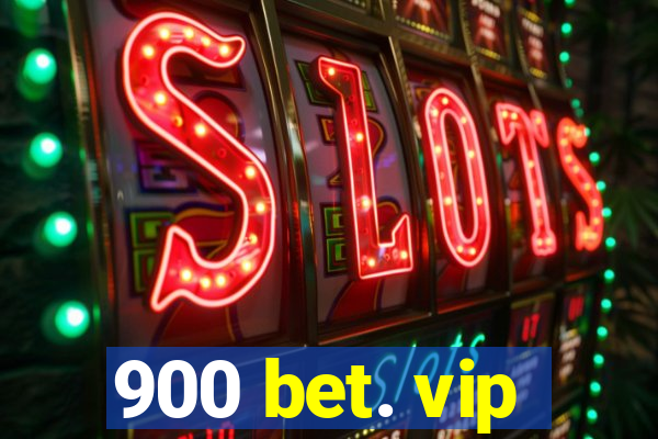 900 bet. vip