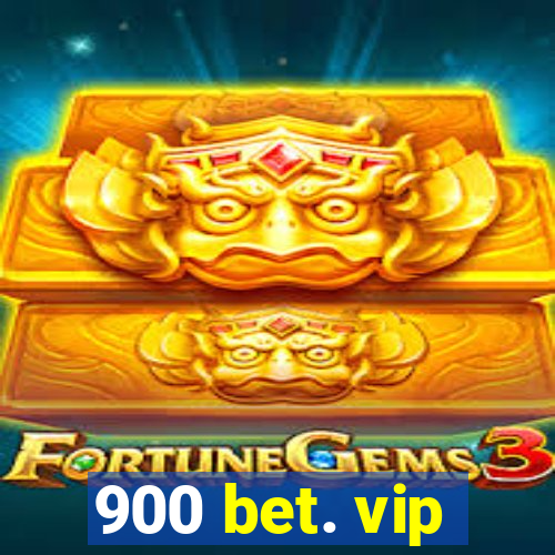 900 bet. vip